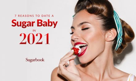 7 Reasons to Date a Sugar Baby in 2021