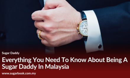 Everything You Need To Know About Being A Sugar Daddy In Malaysia
