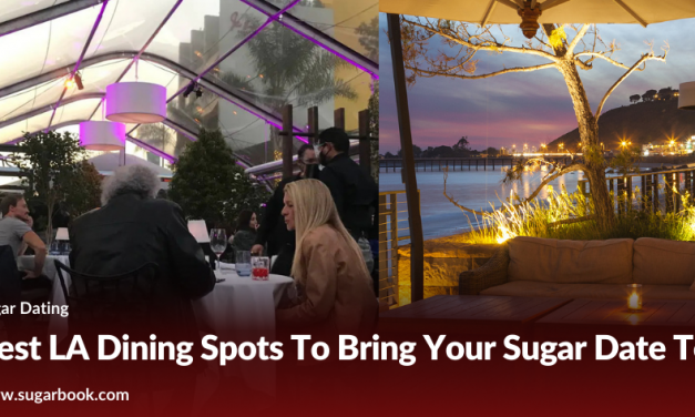 Best LA Dining Spots To Bring Your Sugar Date To