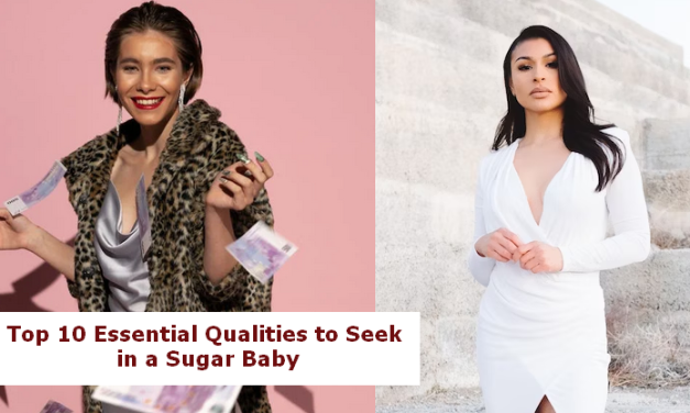 A Sugar Baby Should Have These 10 Crucial Characteristics