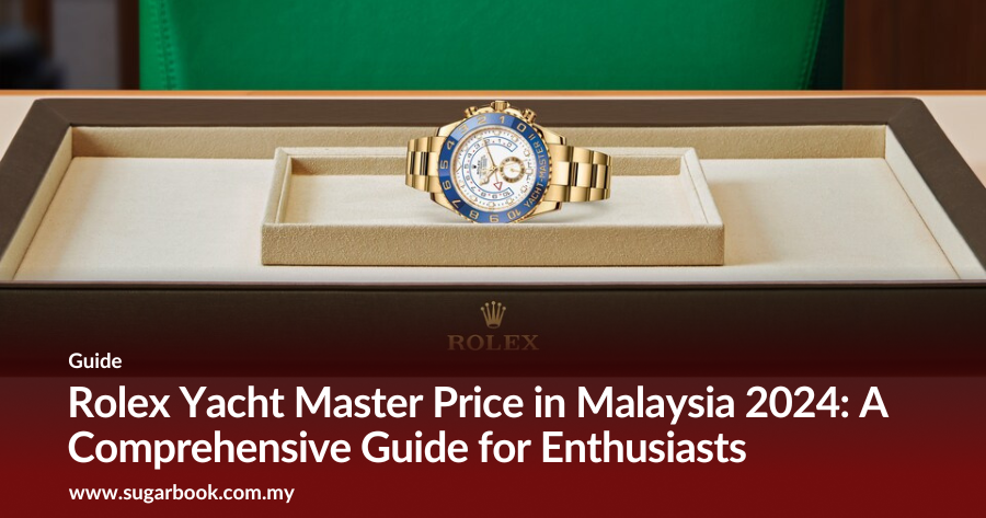 Rolex Yacht Master Price in Malaysia 2024: A Comprehensive Guide for Enthusiasts